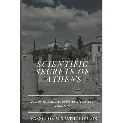 预订 Scientific Secrets of Athens: Places to Explore, Cafes to Digest your Knowledge: 9781093565515