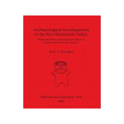 [预订]Archaeological Investigations in the Río Huamelula Valley: Settlement History and Material Culture  9781841719276