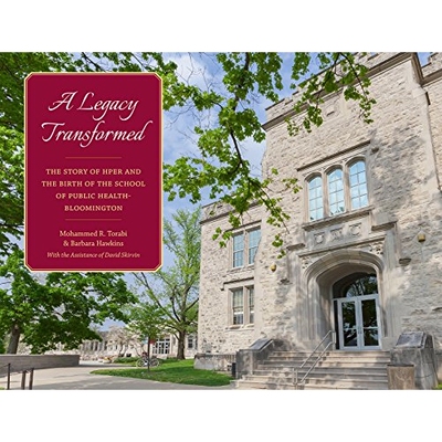 预订 A Legacy Transformed: The Story of HPER and the Birth of the School of Public Health-Bloomington 遗产转化：健康、体
