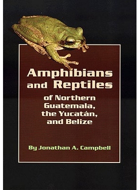 预订 Amphibians and Reptiles of Northern Guatemala, the Yucatan, and Belize: 9780806130668