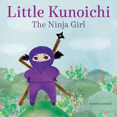 预订 Little Kunoichi: The Ninja Girl: 9781570619540