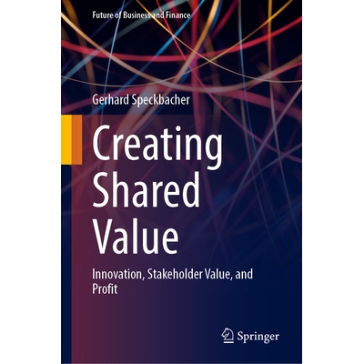 预订 Creating Shared Value Innovation, Stakeholder Value, and Profit 创造共享价值：创新、利益相关者价值与利润 9783658511