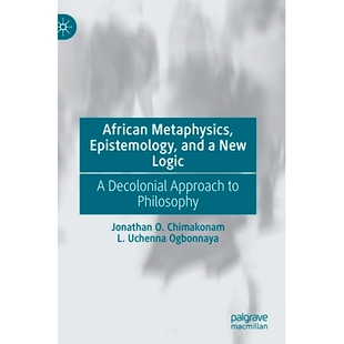 and Logic African Epistemology Philosophy 认识论与新逻辑 预订 Metaphysics Decolonial New 非洲形而上学 Approach