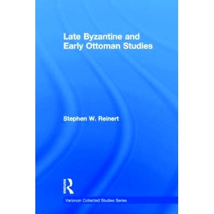 and Early Ottoman 预订 拜占庭晚期和早期奥斯曼帝国研究 Byzantine Studies 9780754659402 Late