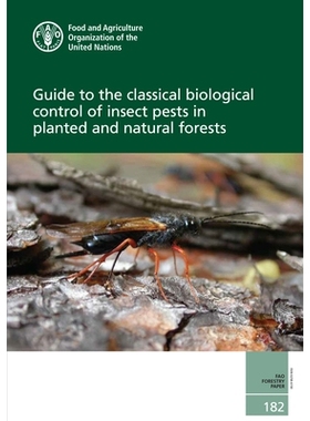 预订 Guide to the classical biological control of insect pests in planted and natural forests 种植和天然森林中害虫的经典
