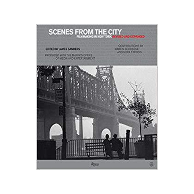 Scenes from the City: Filmmaking in New York. Revised and Expanded