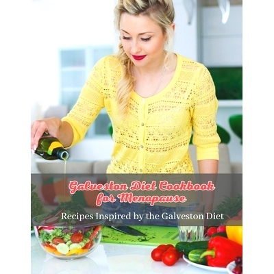 预订 Galveston Diet Cookbook for Menopause: Wholesome Eating for Menopause: Recipes Inspired by the Galveston Diet: 9798
