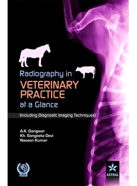 预订 Radiography in Veterinary Practice At A Glance (Including Diagnostic Imaging Techniques ) 兽医实践摄影（包括诊断成