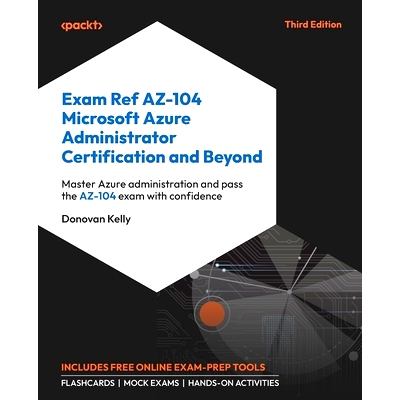 预订 Exam Ref AZ-104 Microsoft Azure Administrator Certification and Beyond 考试参考 AZ-104 Microsoft Azure 管理员认证及