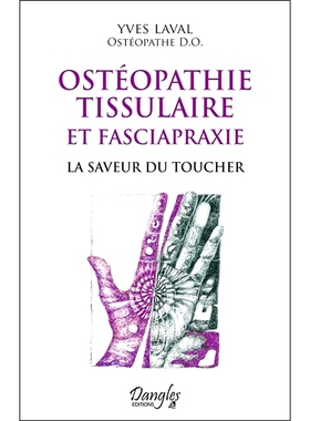 预订 Ostéopathie tissulaire et fasciapraxie : la saveur du toucher 组织骨病和筋膜失能症：触摸的味道: 9782703312536
