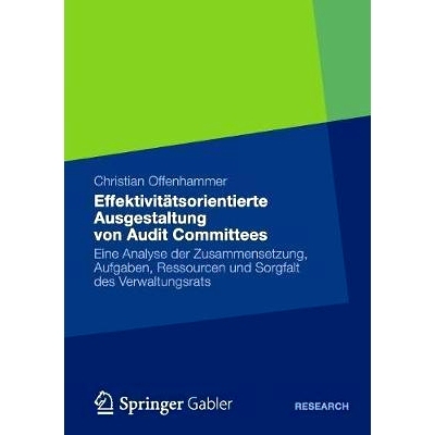 预订 Effektivitätsorientierte Ausgestaltung von Audit Committees: Eine Analyse der Zusammensetzung, Aufgaben, Ressource