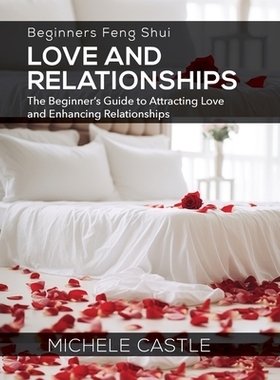 预订 Beginners Feng Shui Love and Relationships: The Beginner’s Guide to Attracting Love and Enhancing Relationships: 9