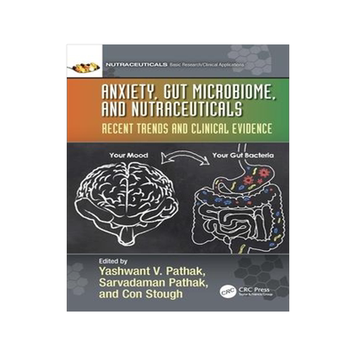 [预订]Anxiety, Gut Microbiome, and Nutraceuticals: Recent Trends and Clinical Evidence 9781032367958