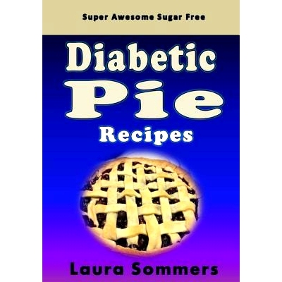 预订 Super Awesome Sugar Free Diabetic Pie Recipes: Low Sugar Versions of Your Favorite Pies: 9781530500611