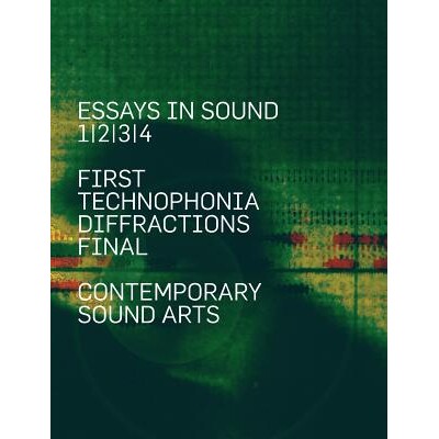 预订 Essays In Sound: First, Technophonia, Diffractions, Final: 9780958795609