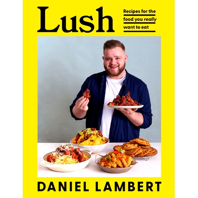 预订 Lush: Recipes for the Food You Really Want to Eat: 9780008608675