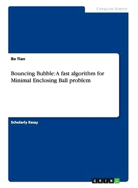 预订 Bouncing Bubble: A fast algorithm for Minimal Enclosing Ball problem: 9783656326991