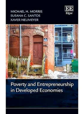 预订 Poverty and Entrepreneurship in Developed Economies 发达经济体的贫困与创业精神: 9781788111539