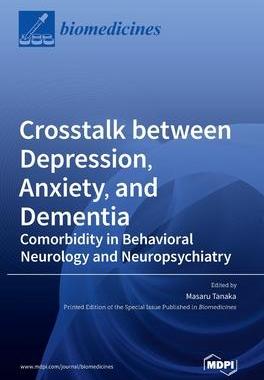 [预订]Crosstalk between Depression, Anxiety, and Dementia: Comorbidity in Behavioral Neurology and Neurops 9783036540016