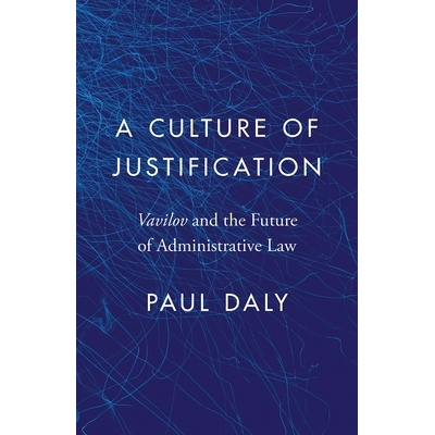 预订 A Culture of Justification: Vavilov and the Future of Administrative Law 辩护文化: 9780774869089