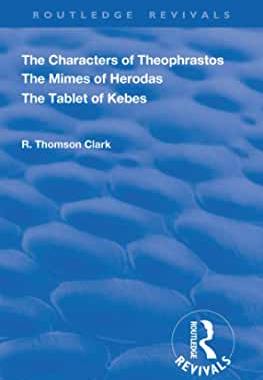 【预订】The Characters of Theophrastos. the Mimes of Herodas. the Tablet of Kebes. (1909)