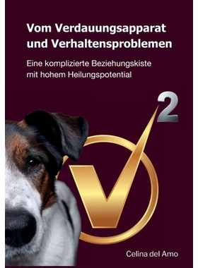 预订 Vom Verdauungsapparat und Verhaltensproblemen: Die Gehirn-Darm-Verbindung beim Hund - Eine komplizierte Beziehungsk