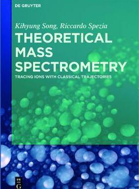 [预订]Theoretical Mass Spectrometry 9783110442007