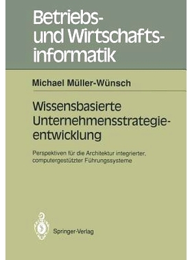 预订 Wissenbasierte Unternehmensstrategieentwicklung: Perspektiven Für Die Architektur Integrierter, Computergestützte