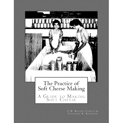 预订 The Practice of Soft Cheese Making: A Guide to Making Soft Cheese: 9781548321420