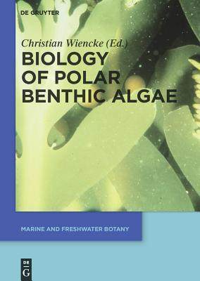 [预订]Biology of Polar Benthic Algae 9783110229707