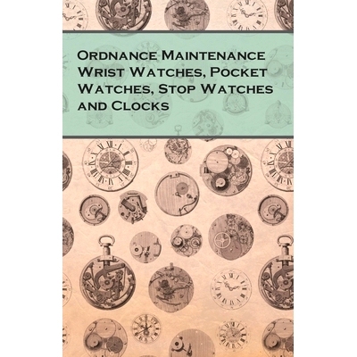 预订 Ordnance Maintenance Wrist Watches, Pocket Watches, S* Watches and Clocks