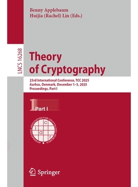 预订 Theory of Cryptography: 23rd International Conference, TCC 2025, Aarhus, Denmark, December 1–5, 2025, Proceedings,