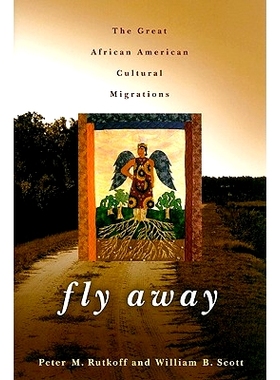 预订 Fly Away: The Great African American Cultural Migrations 飞翔：非洲裔美国人的伟大文化迁徙: 9780801894770