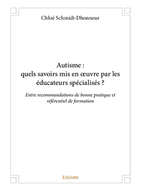 预订 Autisme : quels savoirs mis en oeuvre par les éducateurs spécialisés ? : entre recommandations de bonne pratique