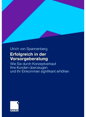 预订 Erfolgreich in der Vorsorgeberatung: Wie Sie durch Konzeptverkauf Ihre Kunden überzeugen und Ihr Einkommen signifi