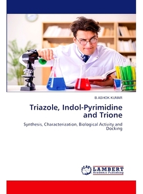 预订 Triazole, Indol-Pyrimidine and Trione 三唑，吲哚嘧啶和三酮: 9786207468492