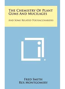 预订 The Chemistry of Plant Gums and Mucilages: And Some Related Polysaccharides: 9781258620837