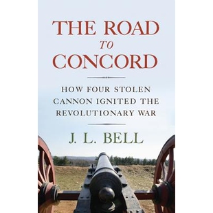 预订 The Road to Concord: How Four Stolen Cannon Ignited the Revolutionary War 通往康科德之路：四门被盗大炮如何点燃了独