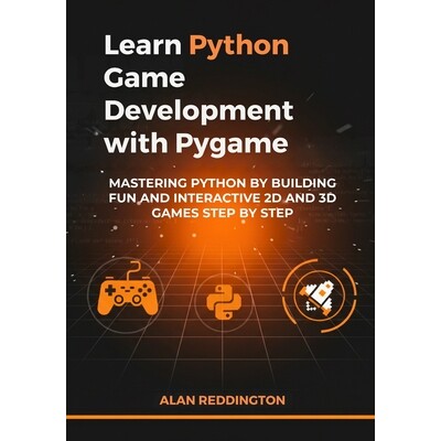 预订 Learn Python Game Development with Pygame: Mastering Python by Building Fun and Interactive 2D and 3D Games Step by