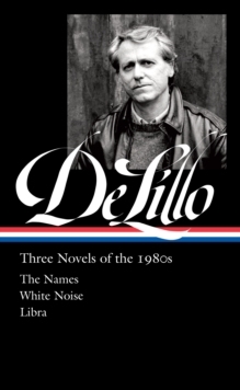 【预订】Don Delillo: Three Novels of the 1980s (Loa #363): The Names / White 9781598537338