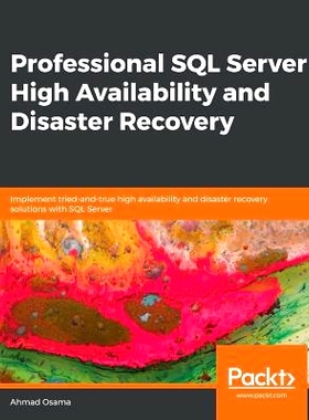 预订 Professional SQL Server High Availability and Disaster Recovery 专业SQL Server高可用性和灾难恢复: 9781789802597