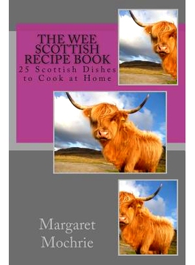 预订 The Wee Scottish Recipe Book: 25 Scottish Dishes to Cook at Home: 9781511820165