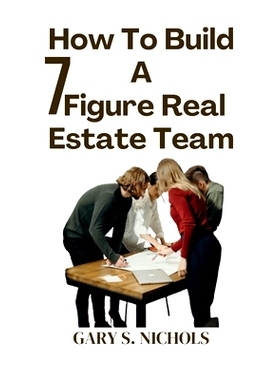 预订 How To Build a 7-Figure Real Estate Team.: Unlocking Wealth: The Ultimate Guide to 7-figure Real Estate Business. S