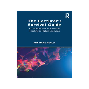 [预订]The Lecturer’s Survival Guide: An Introduction to Successful Teaching in Higher Education 9780367767587