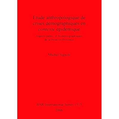 预订 Etude anthropologique de crises démographiques en contexte épidémique: Aspects paléo- et biodémographiques de