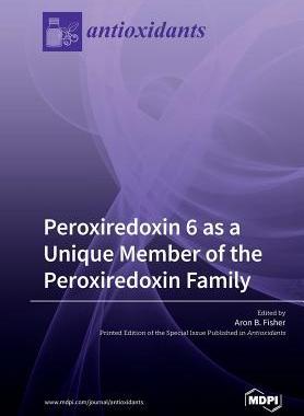 [预订]Peroxiredoxin 6 as a Unique Member of the Peroxiredoxin Family 9783038979340