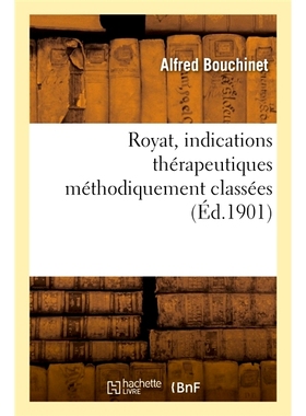 预订 Royat, indications thérapeutiques méthodiquement classées Royat，*适应症有系统地分类: 9782014090659