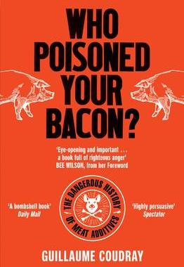 [预订]Who Poisoned Your Bacon?: The Dangerous History of Meat Additives 9781785787867