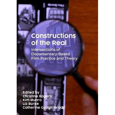 预订 Constructions of the Real: Intersections of Documentary-based Film Practice and Theory: 9781789387438