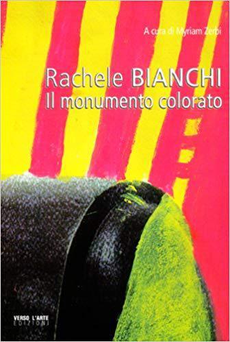 Rachele Bianchi. Il monumento colorato.